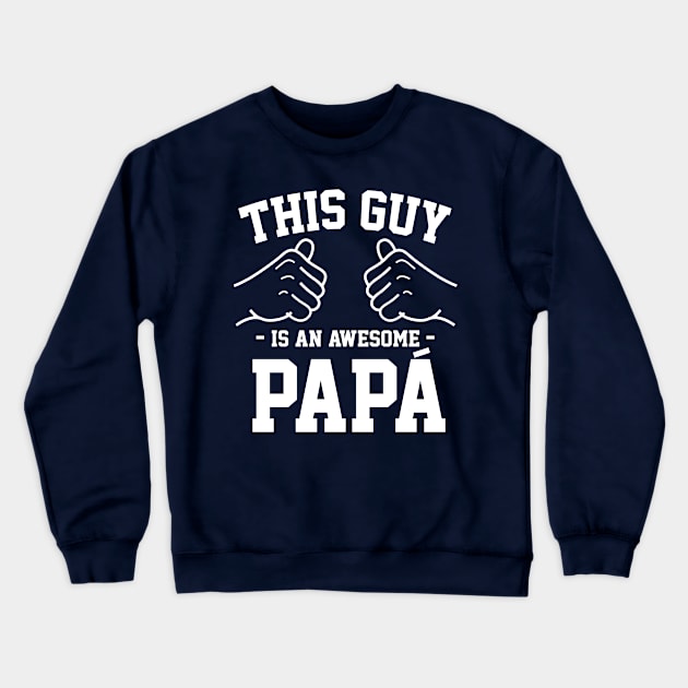 This Guy is an awesome Papa Crewneck Sweatshirt by Lazarino